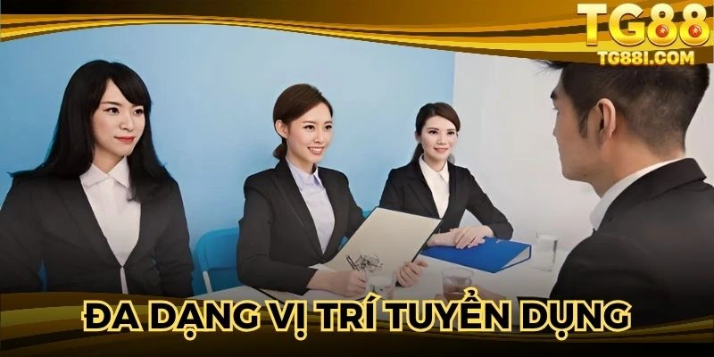 Đa dạng các vị trí để ứng viên tham gia ngày hội việc làm